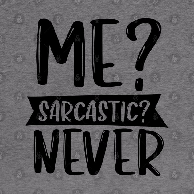 Me Sarcastic Never by Rise And Design